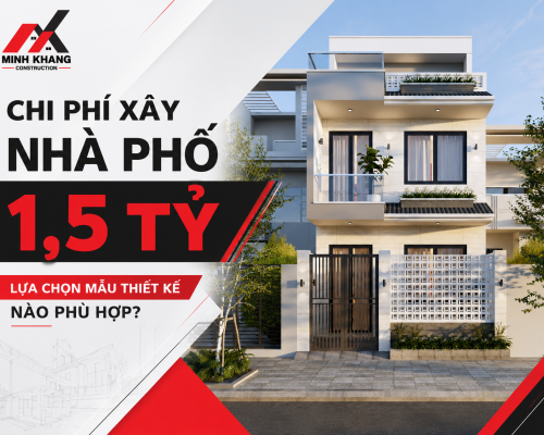 Chi PhÍ XÂy NhÀ PhỐ 1,5 TỶ LỰa ChỌn MẪu ThiẾt KẾ NÀo PhÙ HỢp