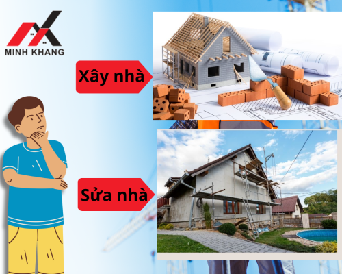 Minh Khang Construction Nên Xây Nhà Hay Sửa Nhà