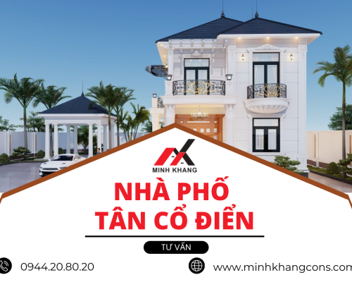 Thiết Kế Nhà Phố Tân Cổ điển Minh Khang